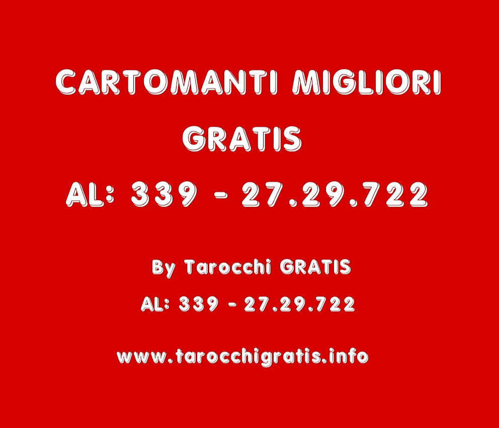 CARTOMANTI MIGLIORI GRATIS