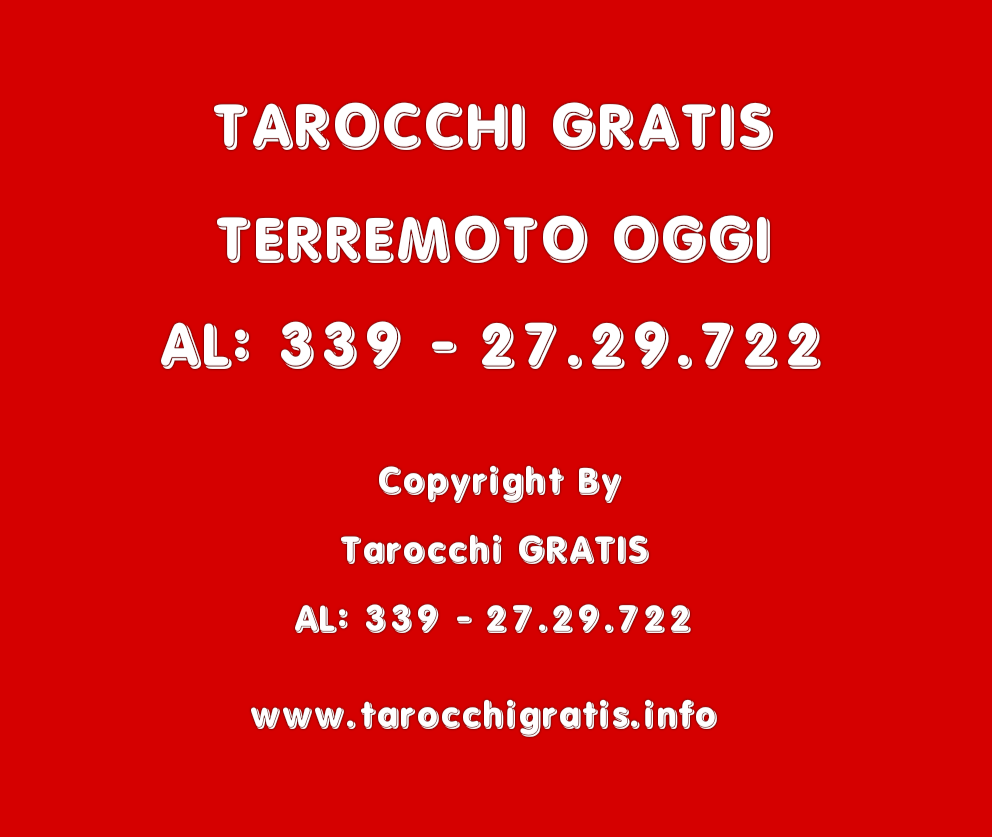 TAROCCHI GRATIS TERREMOTO OGGI AL339-2729722